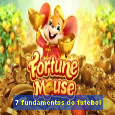 7 fundamentos do futebol